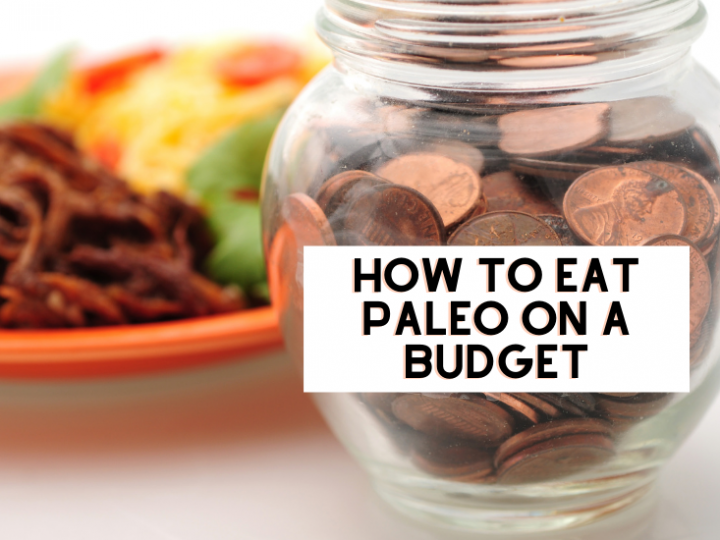 How To Eat Paleo On A Budget