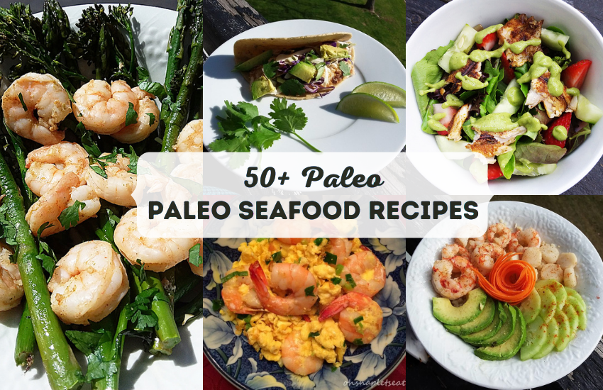 https://ohsnapletseat.com/wp-content/uploads/2014/08/paleo-seafood-recipes-1-1.png