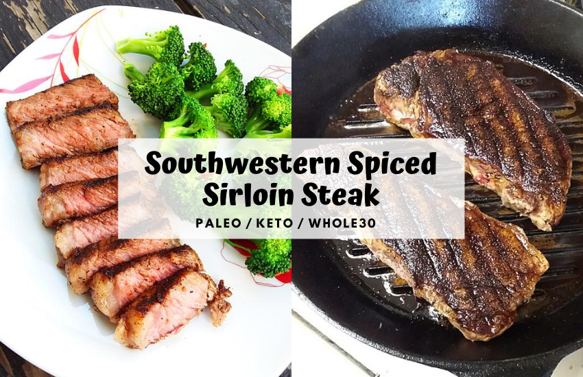 Southwestern Spiced Sirloin Steak (Paleo, Gluten Free) • Oh Snap! Let's ...