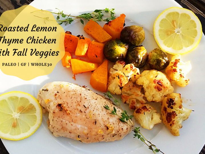 Roasted Lemon Thyme Chicken with Fall Veggies