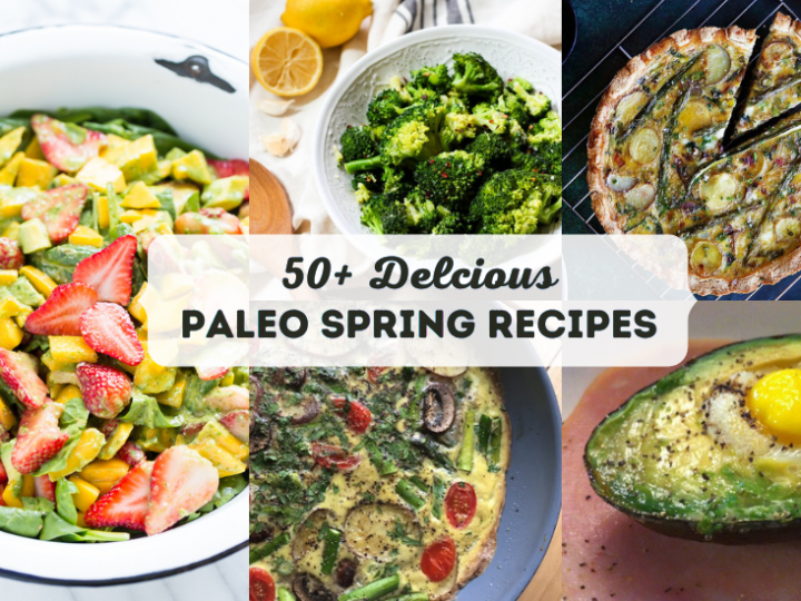 Delicious Paleo Spring Recipes (Spring Veggies in Season!)