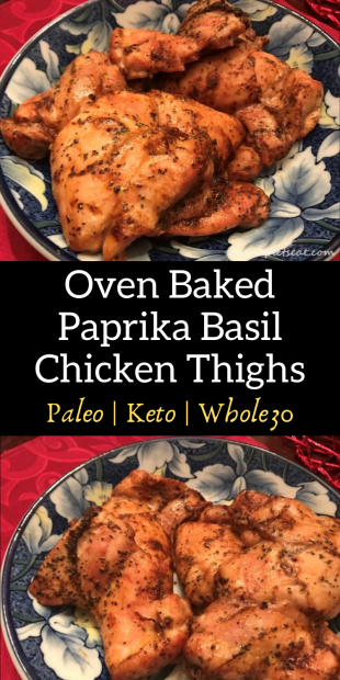 Oven Baked Paprika Basil Chicken Thighs • Oh Snap! Let's Eat!