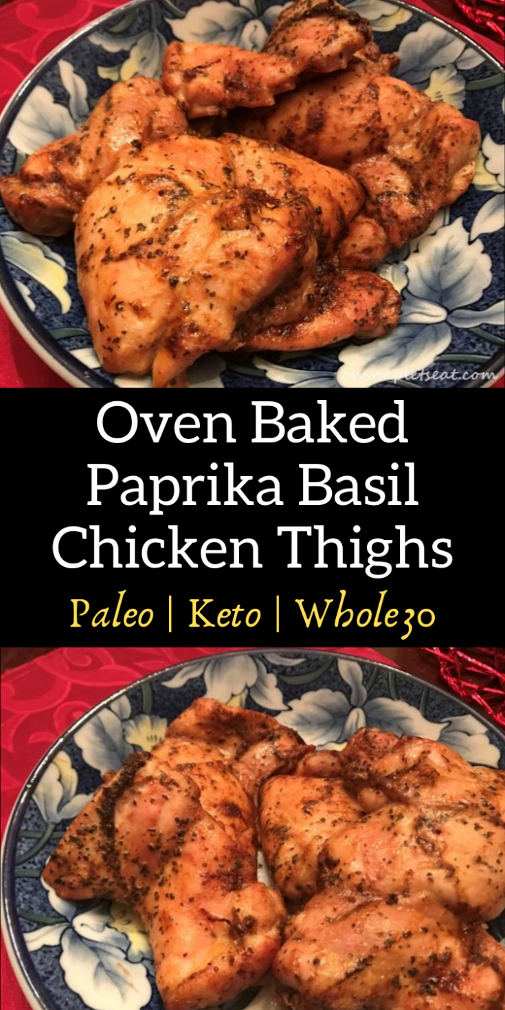 Oven Baked Paprika Basil Chicken Thighs • Oh Snap! Let's Eat!