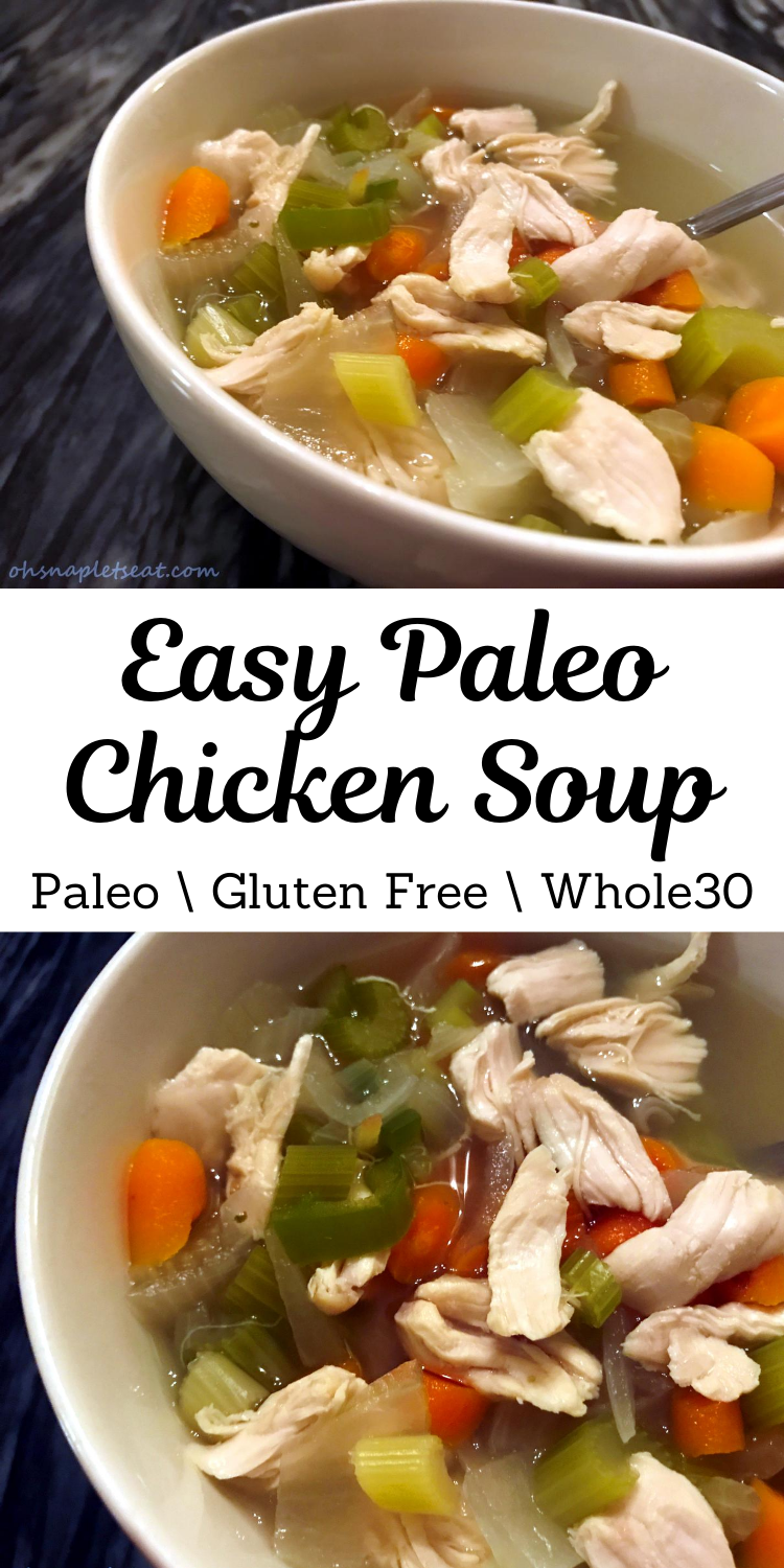 Easy Paleo Chicken Soup • Oh Snap! Let's Eat!