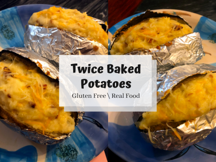 Twice Baked Potatoes (Gluten Free)